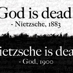 Nietzsche is Dead,...