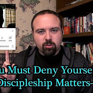 You Must Deny Yourself - Discipleship Matters