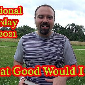 What Good Would I Be? - Devotional Saturday