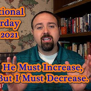 He Must Increase, But I Must Decrease - Devotional Saturday
