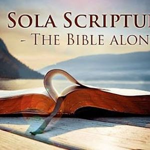 Sola Scripture is true (Bible Alone)