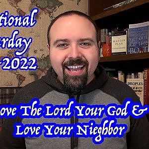 Love The Lord Your God & Love Your Neighbor - Devotional Saturday