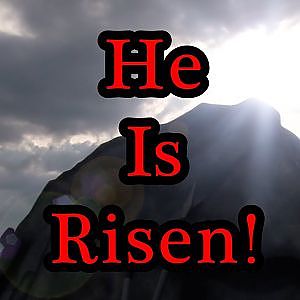 He Is Risen!