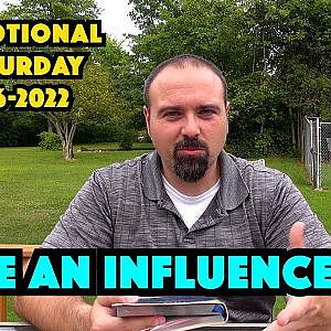 Be An Influencer - Devotional Saturday