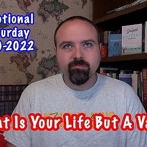 What Is Your Life But a Vapor - Devotional Saturday