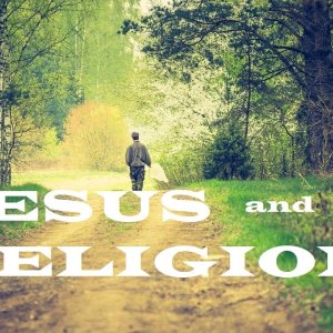 Would You Like to Know More About Jesus?  012  Jesus and Religion – The Awesomeness of God