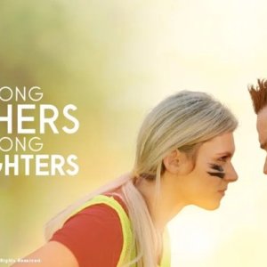 Strong Fathers, Strong Daughters Movie