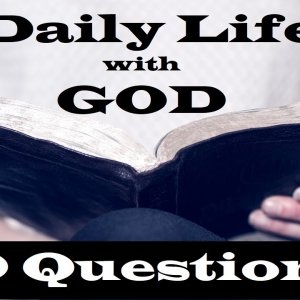 Daily Life with God – Revealing Essential Scripture – Christian Devotional