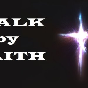 Walk by Faith – Revealing Essential Scripture – Christian Devotional