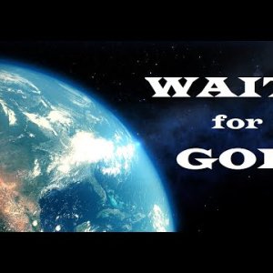 Wait for God – Revealing Essential Scripture – Christian Devotional