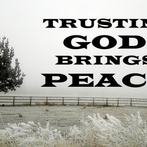 Trusting God Brings Peace – Revealing Essential Scripture – Christian Devotional