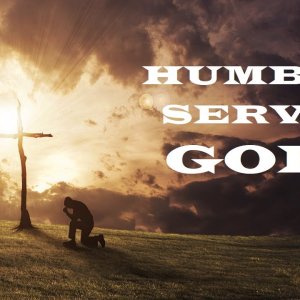 Humbly Serve God – The Awesomeness of God – Christian Devotional