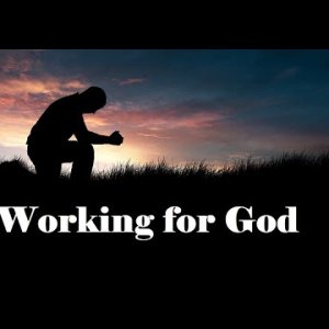 Working for God – Revealing Essential Scripture – Christian Devotional