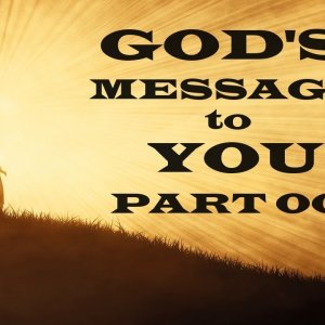 God's Message to You - Part 008 - Christian Devotional