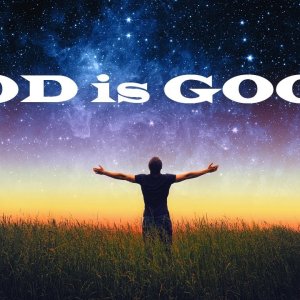 God is Good – Christian Devotional – Walking with Jesus
