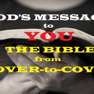 God’s Message to You the Bible from Cover-to-Cover