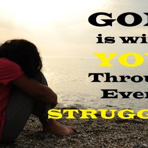 God is with You Through Every Struggle – Walking with Jesus