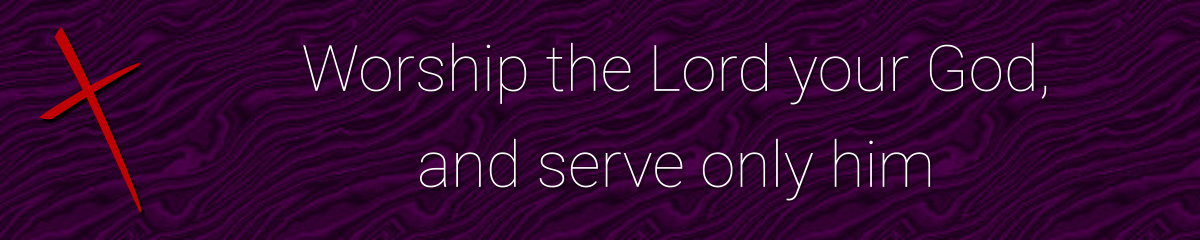 10_Worship The Lord Your God