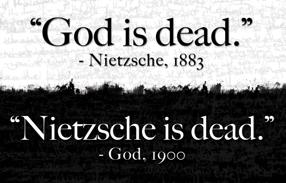 Nietzsche is Dead,...