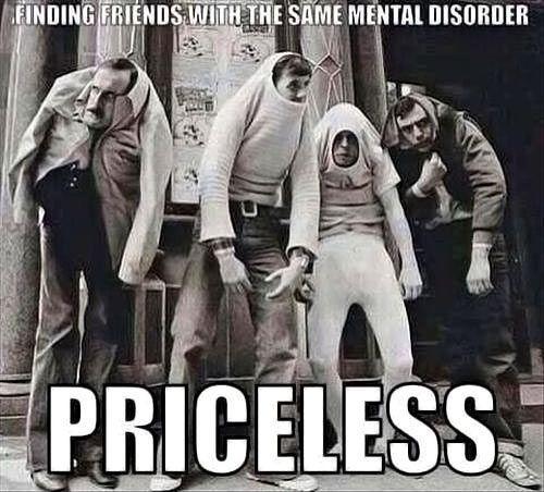 finding-friends-with-the-same-mental-disorder-priceless-quote-1.jpg