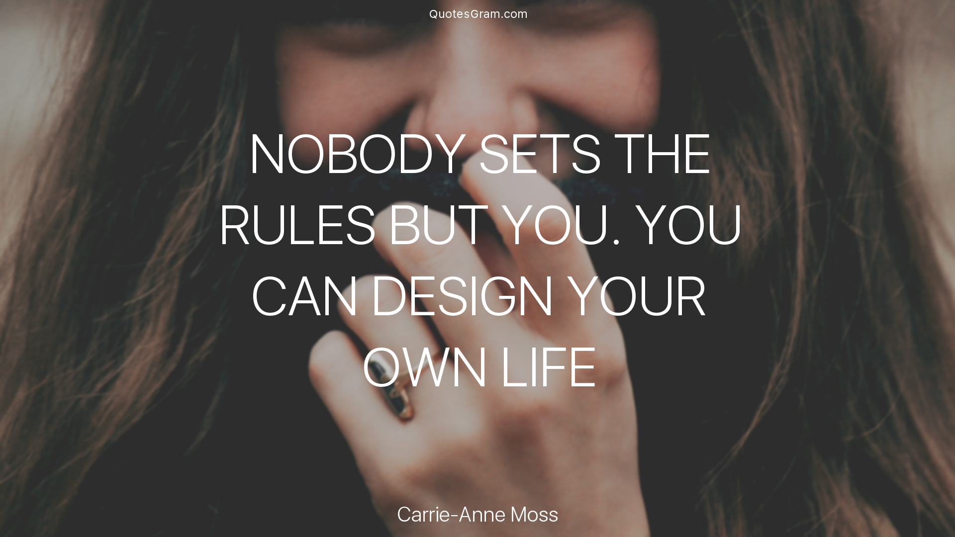 carrie-anne-moss-quote-nobody-sets-the-rules-but-you-you-can-design-4.png