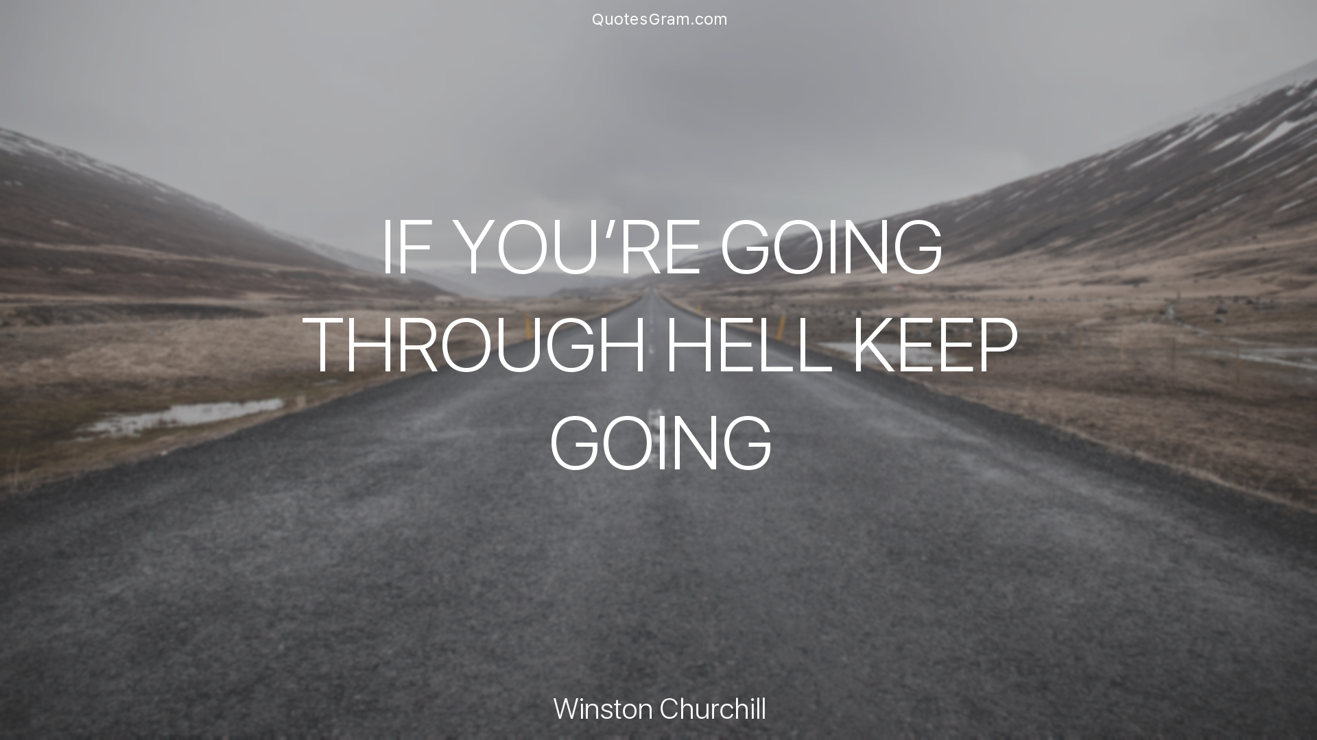 winston-churchill-quote-if-youre-going-through-hell-keep.png