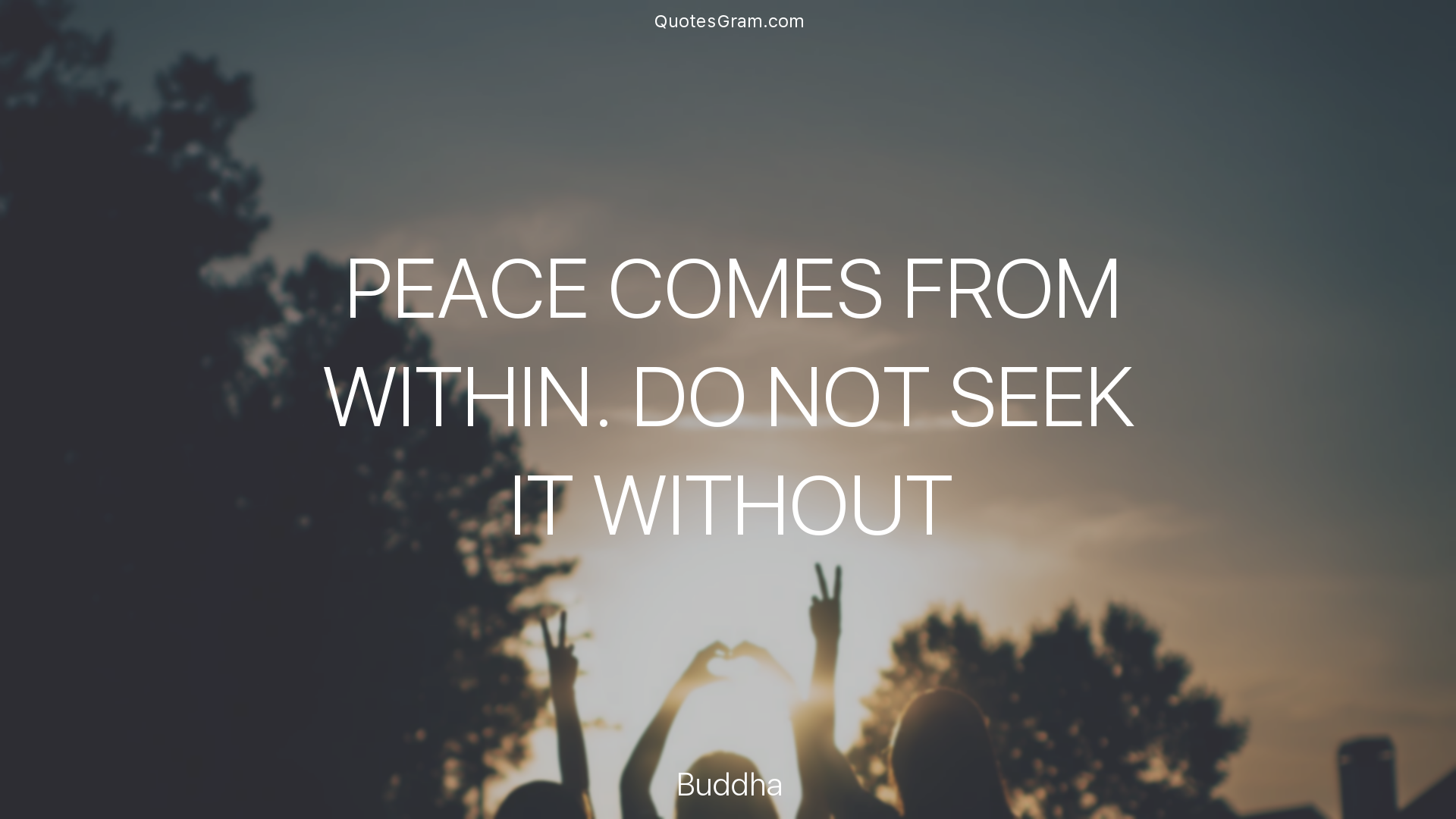 buddha-quote-peace-comes-from-within-do-not-seek-it.png