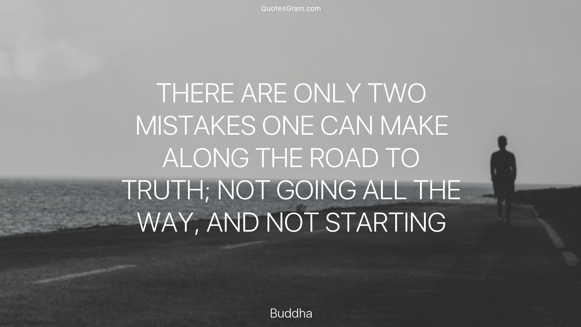 buddha-quote-there-are-only-two-mistakes-one-can-make-along-the.png