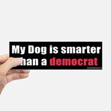 my_dog_is_smarter_than_a_democrat_bumper_bumper_bumper_sticker.jpg