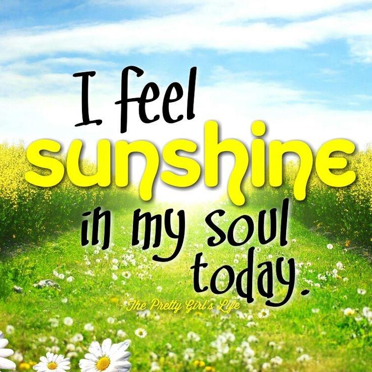 i-feel-sunshine-in-my-soul-today-quote-1.jpg