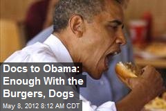 docs-to-obama-enough-with-the-burgers-dogs.jpeg