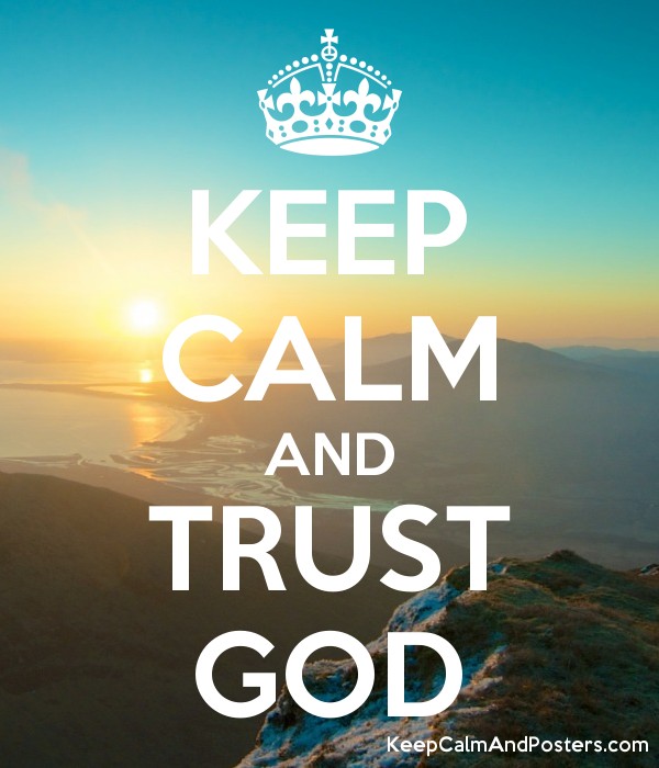 5924182_keep_calm_and_trust_god.jpg