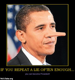 obama-lies-if-you-repeat-a-lie-often-enough-liar-liar-politics-1322185345.jpg