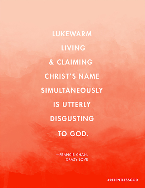 disgusting-lukewarm-living-crazy-love-francis-chan-F.jpg