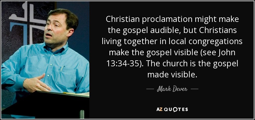 quote-christian-proclamation-might-make-the-gospel-audible-but-christians-living-together-mark-dever-70-73-54.jpg