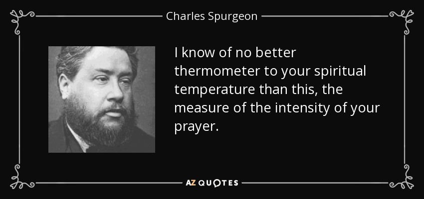 quote-i-know-of-no-better-thermometer-to-your-spiritual-temperature-than-this-the-measure-charles-spurgeon-54-55-44.jpg