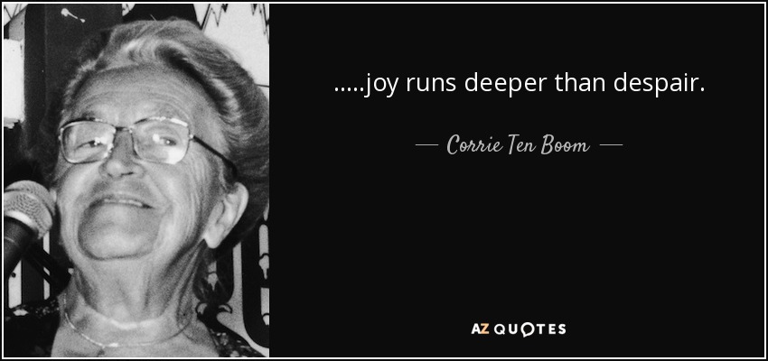 quote-joy-runs-deeper-than-despair-corrie-ten-boom-37-3-0309.jpg