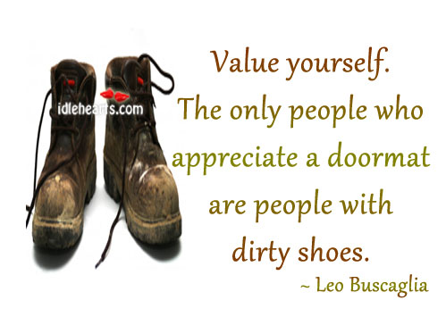 Value-yourself.-The-only-people-who-appreciate.jpg