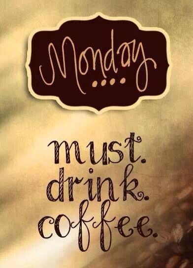 89659-Monday-Must-Drink-Coffee.jpg