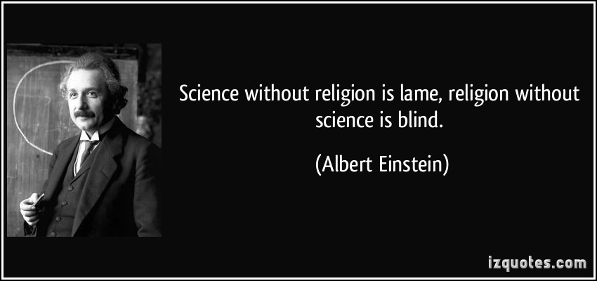 science-without-religion-is-lame-religion-without-science-is-blind-2.jpg
