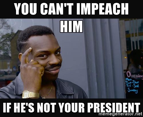 roll-safe-hd2-you-cant-impeach-him-if-hes-not-your-president.jpg