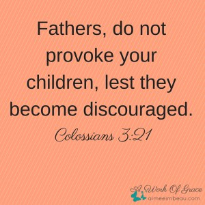 Fathers-do-not-provoke-your-children-lest-they-become-discouraged..jpg