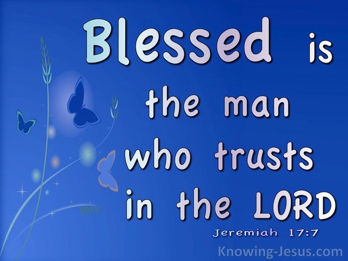 Jeremiah+17-7+Blessed+Is+The+Man+Who+Trusts+In+The+Lord+blue.jpg