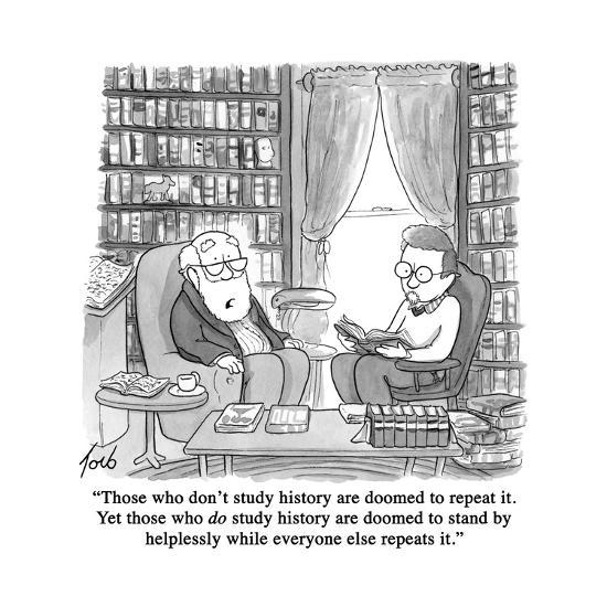 those-who-don-t-study-history-are-doomed-to-repeat-it-yet-those-who-do-s-cartoon_u-l-pufv620.jpg