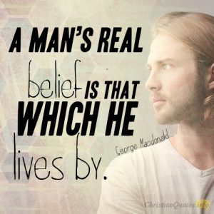 A-man%E2%80%99s-real-belief-is-that-which-he-lives-by.-300x300.jpg