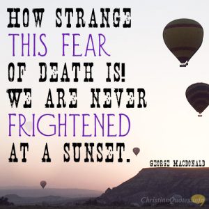 How-strange-this-fear-of-death-is-We-are-never-frightened-at-a-sunset3-300x300.jpg