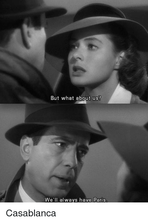 but-what-about-us-well-always-have-paris-casablanca-25018178.png