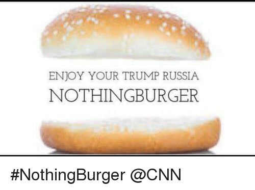 enjoy-your-trump-russia-nothingburger-nothingburger-cnn-24287253.png