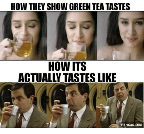 how-they-show-green-teatastes-how-its-via-9gag-com-14018806.png