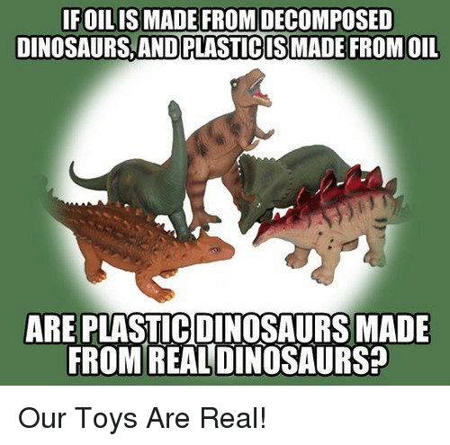 ifoil-is-made-from-decomposed-dinosaurs-andplasticis-made-from-oil-are-33883705.png